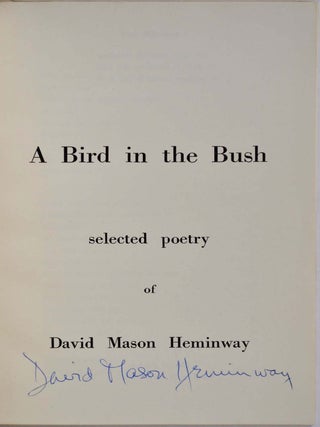 A BIRD IN THE BUSH. Selected Poetry. Limited edition signed by David Mason Heminway.