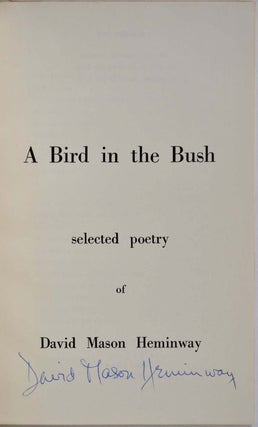 A BIRD IN THE BUSH. Selected Poetry. Limited edition signed by David Mason Heminway.