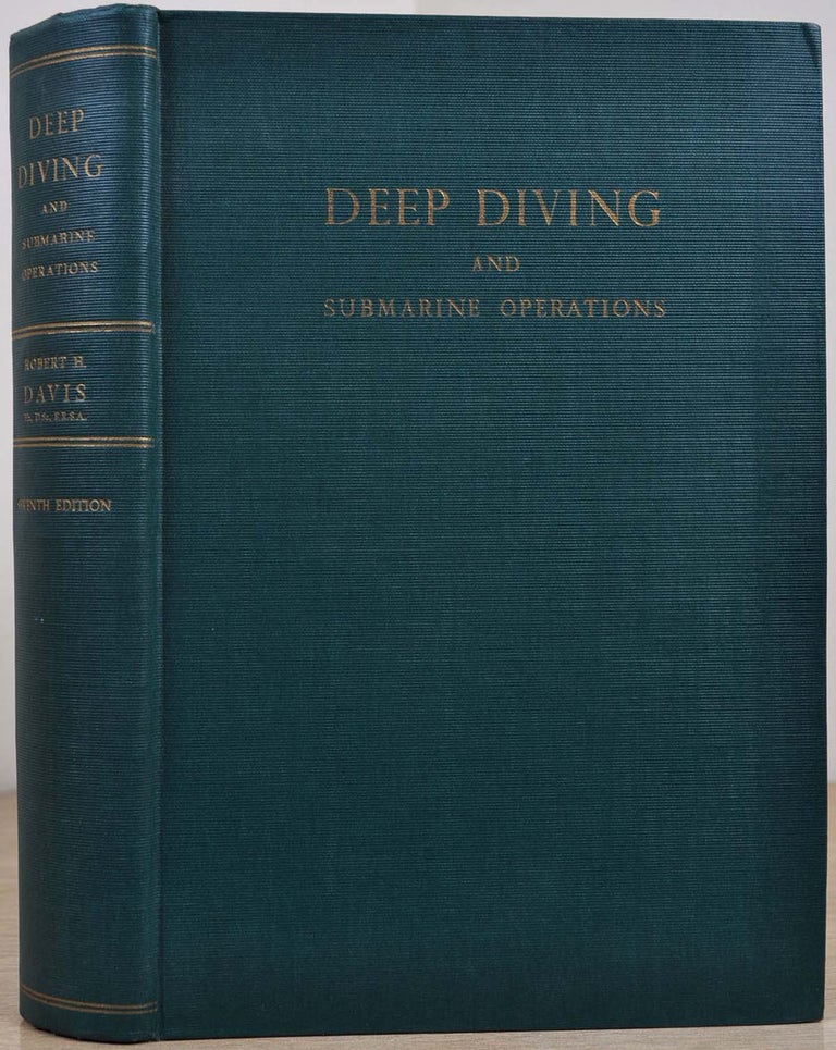 Item #016682 DEEP DIVING AND SUBMARINE OPERATIONS. A Manual for Deep Sea Divers and Compressed Air Workers. Parts I & II. Robert H. Davis.