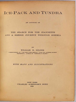 ICE-PACK AND TUNDRA. An Account for the Jeannette and a Sledge Journey Through Siberia.