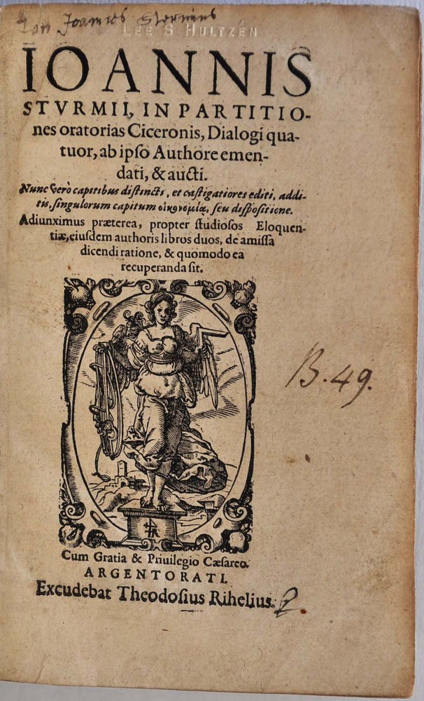 Item #016800 Ioannis Sturmii, in partitiones oratorias Ciceronis, Dialogi quatuor, ab ipso Authore emendati, & aucti. Cicero, Ioannis Sturmii Stumius.
