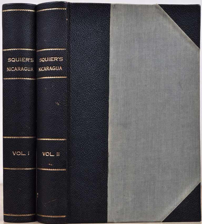 Item #016814 NICARAGUA: Its People, Scenery, Monuments, and the Proposed Interoceanic Canal. With Numerous Original Maps and Illustrations. Two volume set. E. George Squier.
