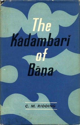 Item #016829 THE KADAMBARI OF BANA. C. M. Ridding