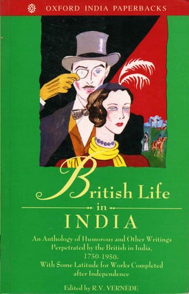 Item #016880 British Life in India: An Anthology of Humorous and Other Writings Perpetrated by...