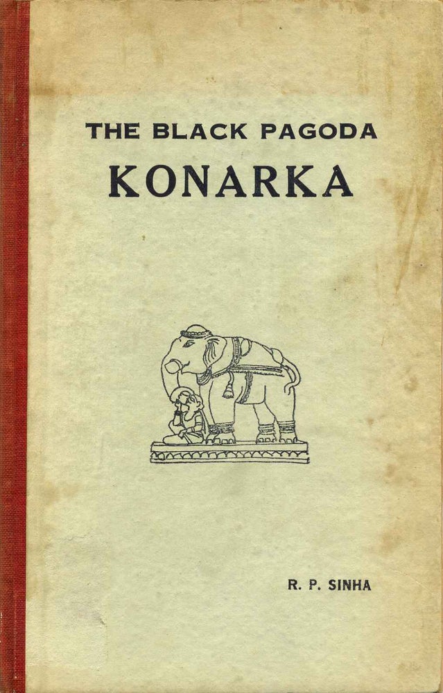 Item #016898 THE BLACK PAGODA. KONARKA. Signed and inscribed by R. P. Sinha. R. P. Sinha.