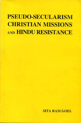 Item #016901 Pseudo-Secularism Christian Missions and Hindu Resistance. Sita Ram Goel, S. R. Goel