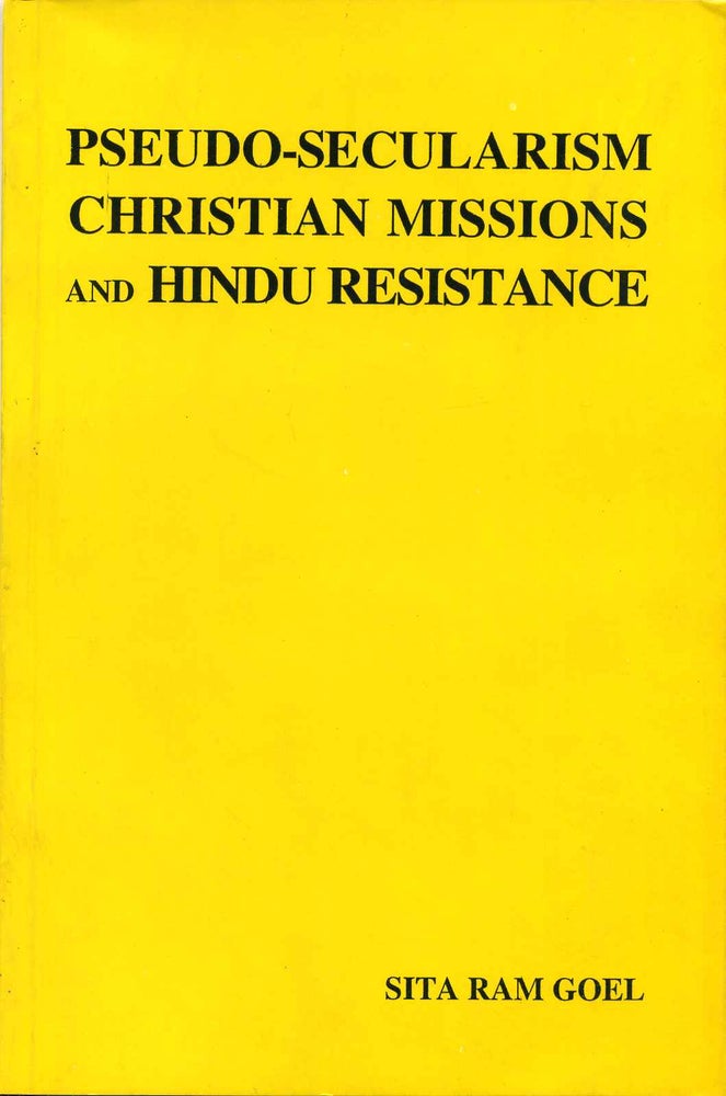 Item #016901 Pseudo-Secularism Christian Missions and Hindu Resistance. Sita Ram Goel, S. R. Goel.