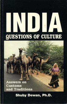 Item #016903 India: Questions of Culture. Answers on Customs and Traditions. Shuby Dewan