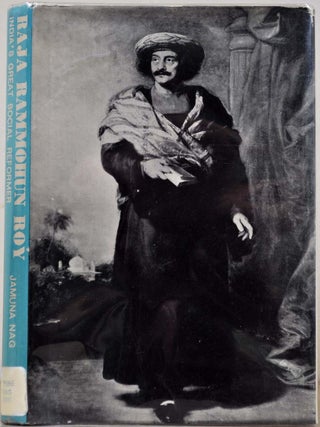 Item #016913 RAJA ROMMOHUN ROY. India's Great Social Reformer. Jamuna Nag