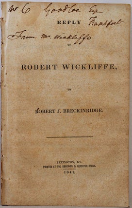 Item #016924 REPLY OF ROBERT WICKLIFFE, to Robert J. Breckinridge. Signed by Robert Wickliffe....