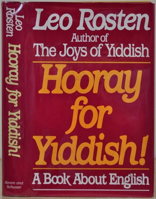 Item #016965 Hooray for Yiddish! A Book About English. Signed by Leo Rosten. Leo Rosten