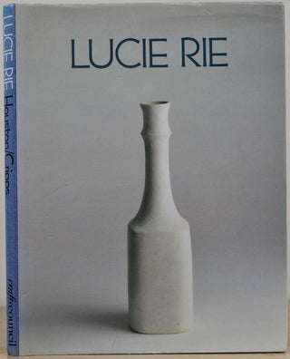 Item #017010 Lucie Rie: A Survey of Her Life and Work. Lucie Rie