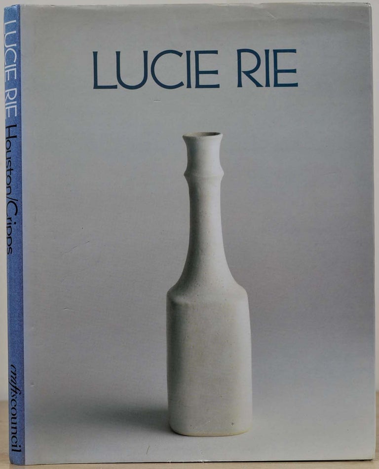 Item #017010 Lucie Rie: A Survey of Her Life and Work. Lucie Rie.