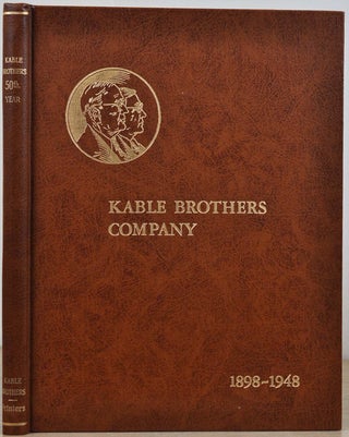Item #017053 KABLE BROTHERS COMPANY 1898-1948. This is a Tale of Fifty Years of Printing. Kable...