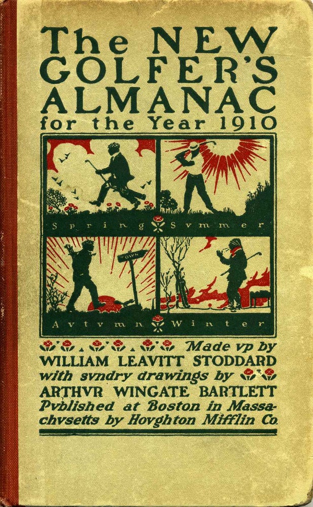 Item #017117 THE NEW GOLFER'S ALMANAC. Carefully compiled and computed on an ingenious astronomical basis for the year 1910. Wiliam Leavitt Stoddard, Arthur Wingate Bartlett.