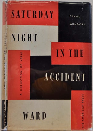 Item #017119 SATURDAY NIGHT AT THE ACCIDENT WARD. Signed and inscribed by Frank Mundorf. Frank...