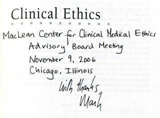 Clinical Ethics: A Practical Approach to Ethical Decisions in Clinical Medicine, Sixth Edition. Signed by Mark Siegler.