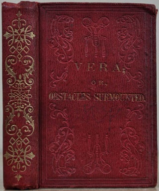 Item #017185 VERA; or Obstacles Surmounted. And Biography of Charles Hale; or, Honesty is the...