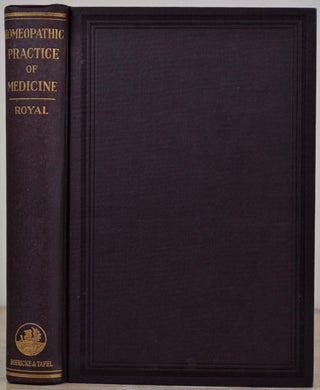 Item #017192 TEXT-BOOK OF HOMEOPATHIC THEORY AND PRACTICE OF MEDICINE. George Royal