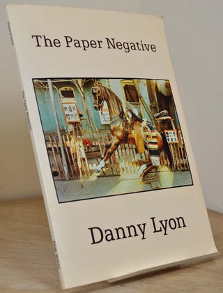 Item #017221 THE PAPER NEGATIVE. Danny Lyon