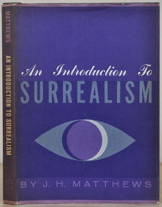 Item #017270 AN INTRODUCTION TO SURREALISM. J. H. Matthews