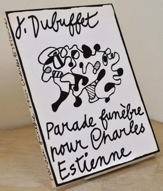 Item #017288 Parade funebre pour Charles Estienne. Jean Dubuffet