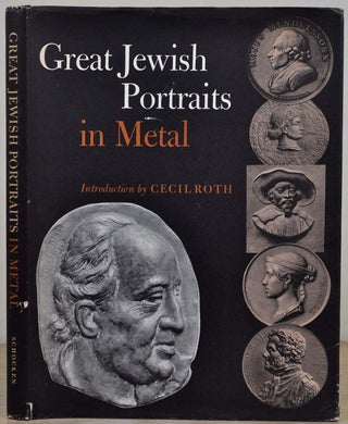 Item #017298 GREAT JEWISH PORTRAITS IN METAL. Selected Plaques and Medals from the Samuel...
