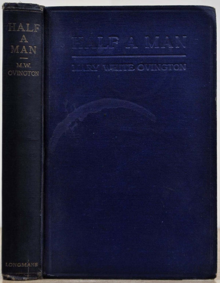 Item #017348 HALF A MAN. The Status of the Negro in New York. Mary White Ovington.
