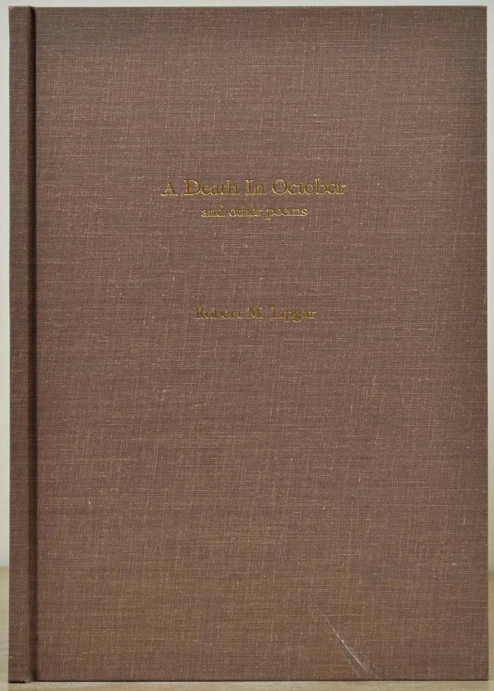 Item #017402 A DEATH IN OCTOBER and other poems. Signed and inscribed by Robert M. Lipgar. Robert M. Lipgar.