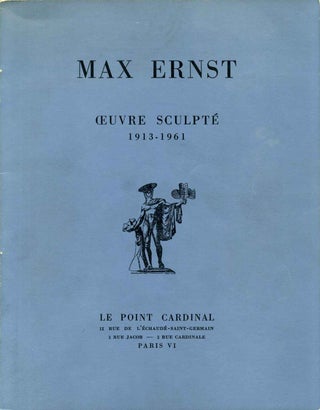 Item #017462 OEUVRE SCULPTE 1913-1961. 15 novembre - fin decembre 1961. Max Ernst