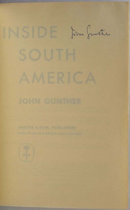 INSIDE SOUTH AMERICA. Signed by John Gunther.