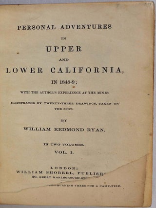 Item #017634 PERSONAL ADVENTURES IN UPPER AND LOWER CALIFORNIA, in 1848-49; with the Author's...