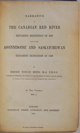 Item #017658 NARRATIVE OF THE CANADIAN RED RIVER EXPLORING EXPEDITION OF 1858. Two volume set....