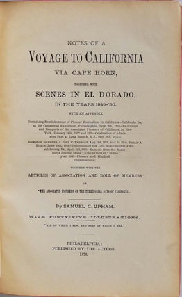 NOTES ON A VOYAGE TO CALIFORNIA VIA CAPE HORN, Together with Scenes in El Dorado in the Years 1849-'50.