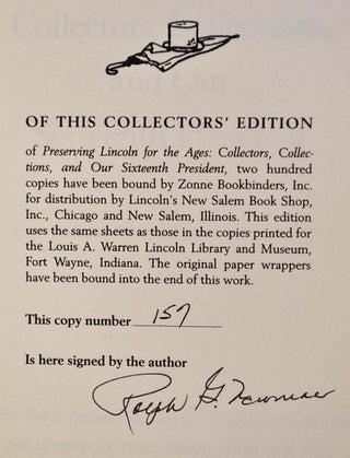 PRESERVING LINCOLN FOR THE AGES: Collectors, Collections, and Our Sixteenth President. Limited edition signed by Ralph G. Newman.