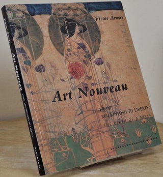 Item #017780 Art Nouveau from Mackintosh to Liberty: The Birth of a Style. Victor Arwas