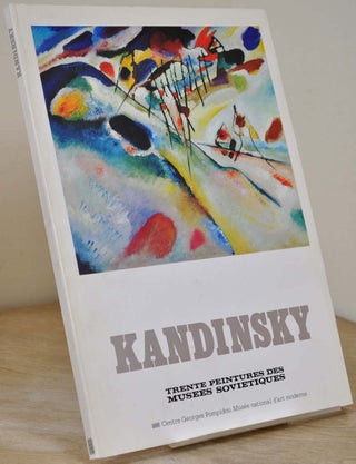 Item #017786 KANDINSKY. Trente Peintures des Musees Sovietiques. 1er fevrier - 26 mars 1979,...