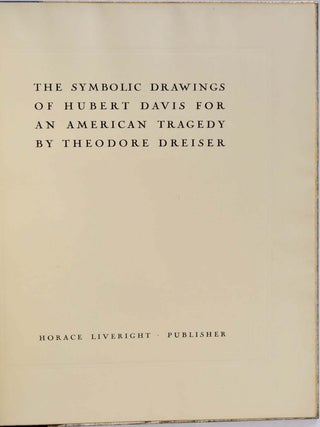 THE SYMBOLIC DRAWINGS OF HUBERT DAVIS FOR AN AMERICAN TRAGEDY. Limited edition signed by Theodore Dreiser and Hubert Davis.