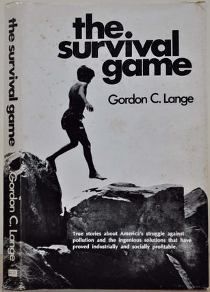 Item #017882 THE SURVIVAL GAME. Hidden Profits from Waste. Signed by Gordon C. Lange. Gordon C....