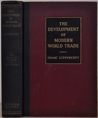Item #017905 THE DEVELOPMENT OF MODERN WORLD TRADE. Isaac Lippincott