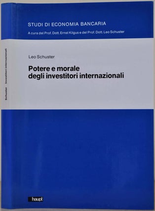 Item #017912 Potere e morale degli investitori internazionali. Leo Schuster