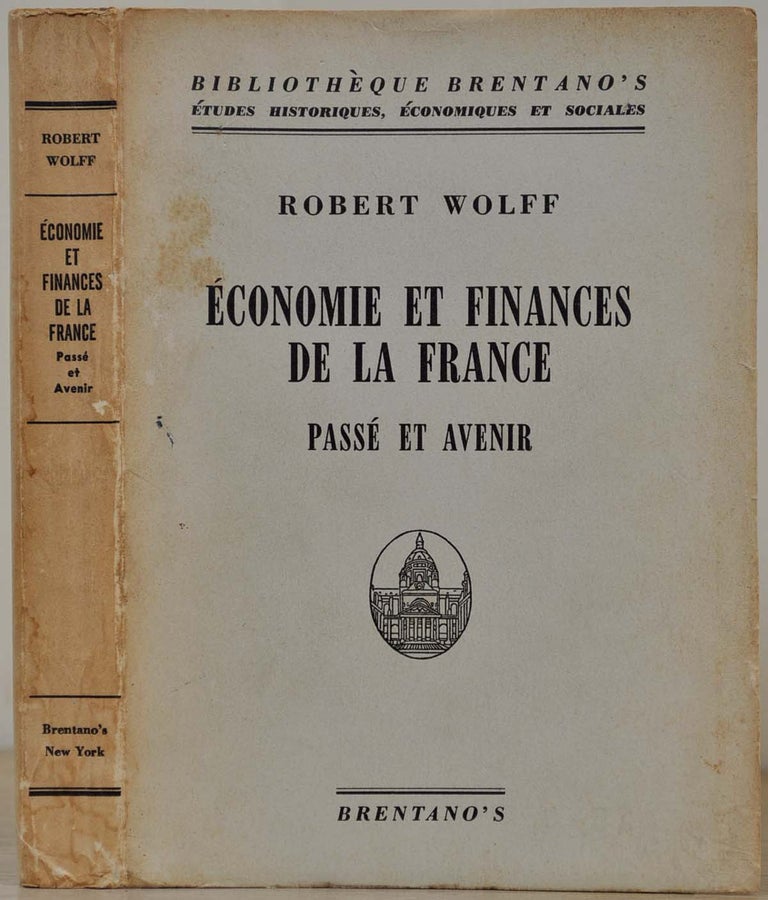 Item #017913 ECONOMIE ET FINANCES DE LA FRANCE. Passe et Avenir. Robert Wolff.
