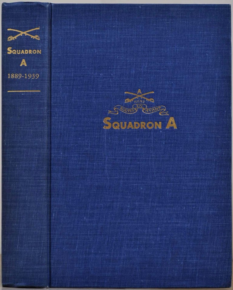 Item #017926 SQUADRON A. A History of Its First Fifty Years 1889-1939. Oliver B. Bridgman.