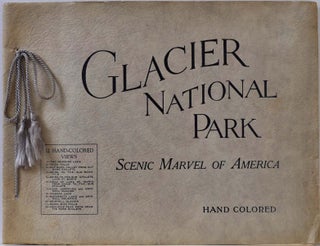 Item #017960 GLACIER NATIONAL PARK. Scenic Marvel of America. T. J. Hileman