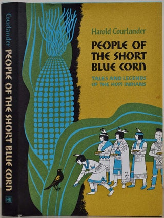 Item #017976 People of the Short Blue Corn: Tales and Legends of the Hopi Indians. Harold Courlander