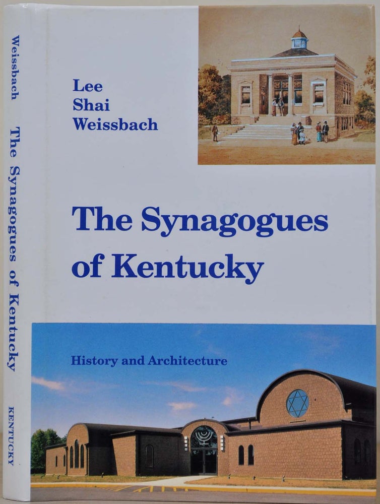 Item #018001 The Synagogues of Kentucky: Architecture and History (Perspectives on Kentucky's Past: Architecture, Archaeology, and Landscape). Lee Shai Weissbach.