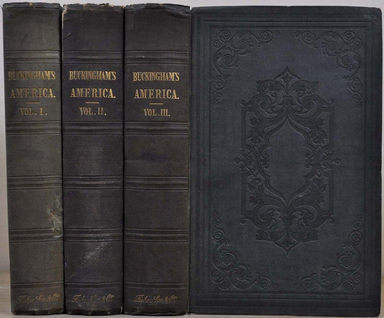 Item #018009 AMERICA, Historical, Statistic, and Descriptive. Three volume set. J. S. Buckingham.