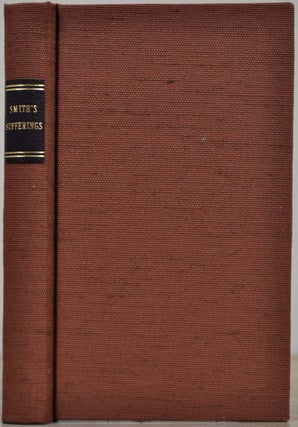 Item #018016 HISTORY OF THE ADVENTURES AND SUFFERINGS OF MOSES SMITH, During Five Years of His...