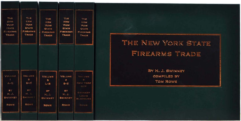 Item #018063 The New York State Firearms Trade. Complete five volume set. H. J. Swinney, Tom Rowe.
