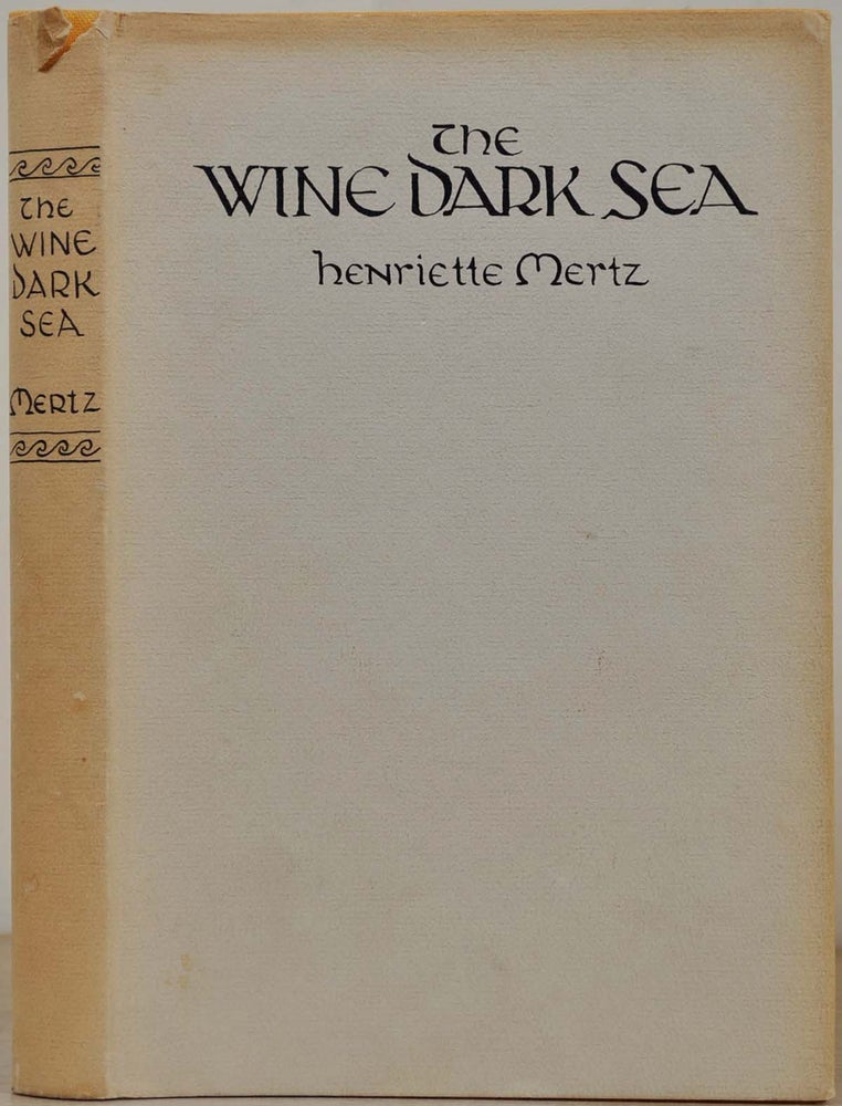 Item #018097 THE WINE DARK SEA. Homer's Heroic Epic of the North Atlantic. Henriette Mertz.